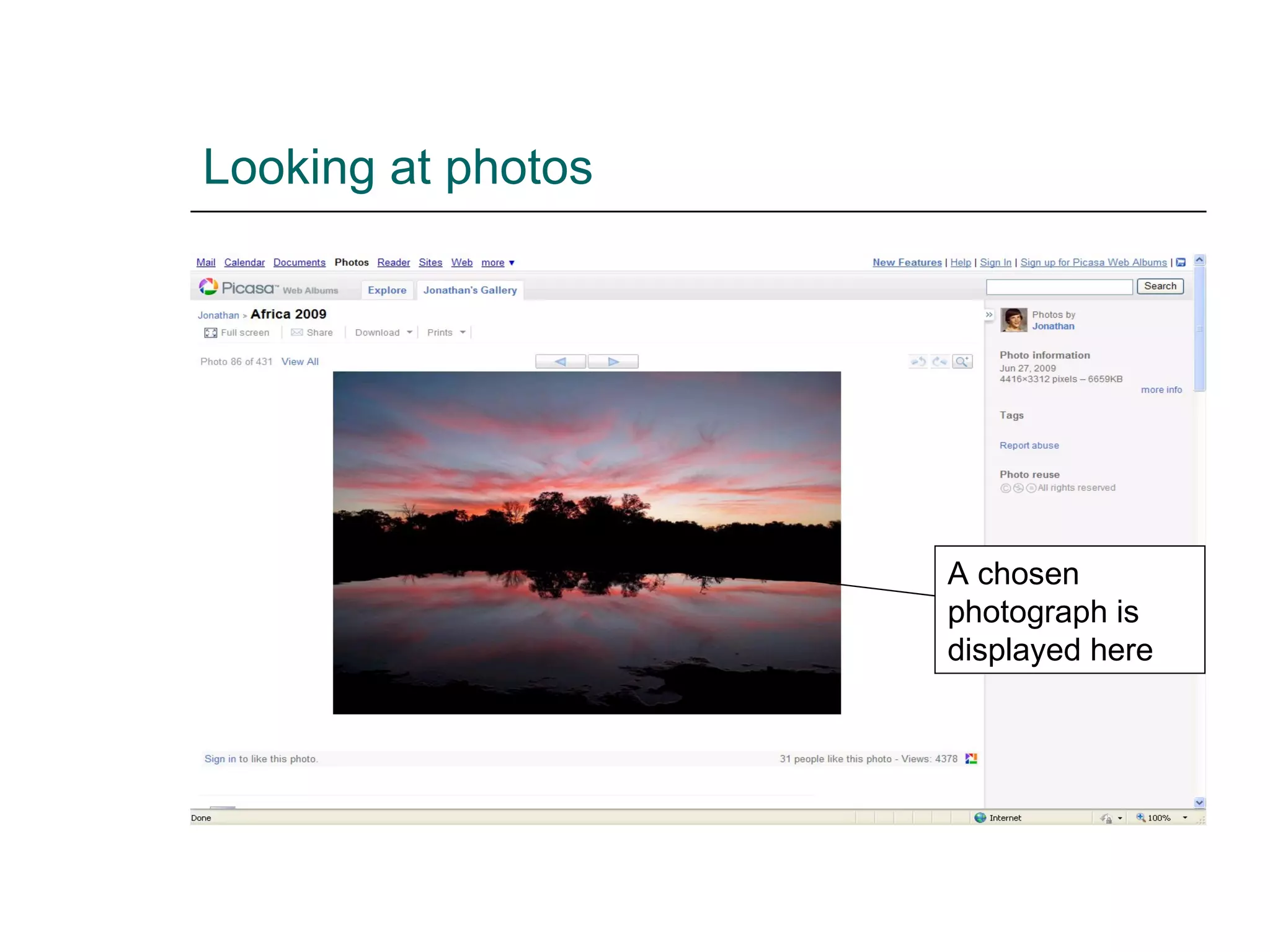 Looking at photos A chosen photograph is displayed here 