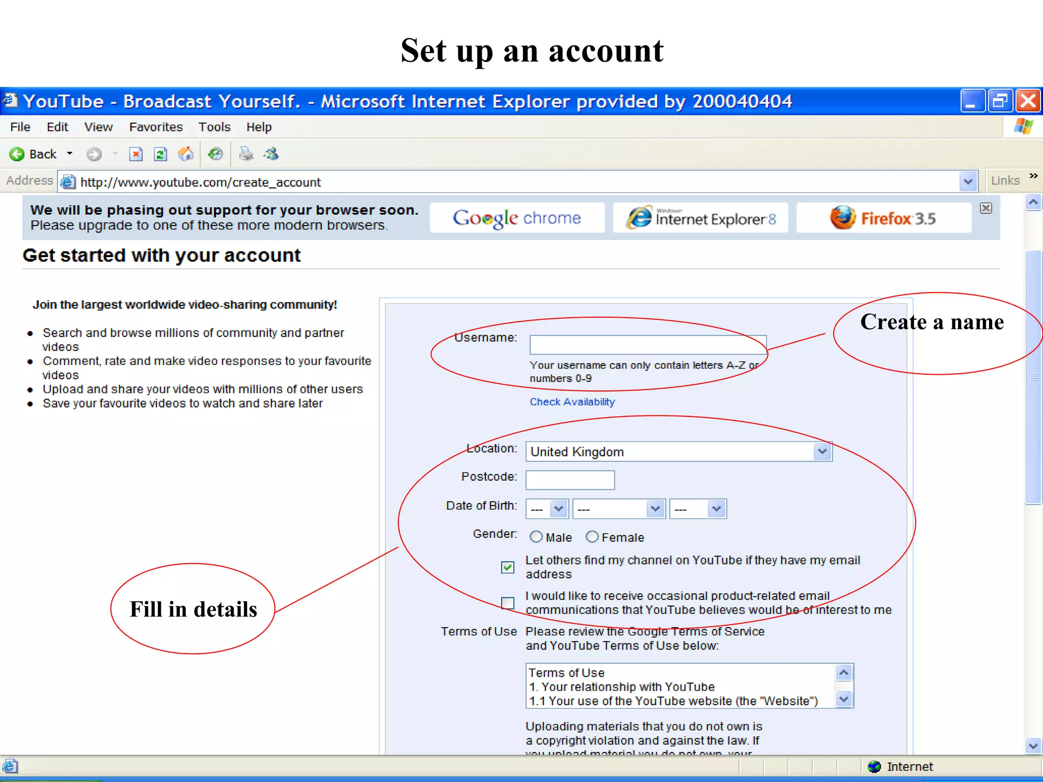 Set up an account Create a name Fill in details 