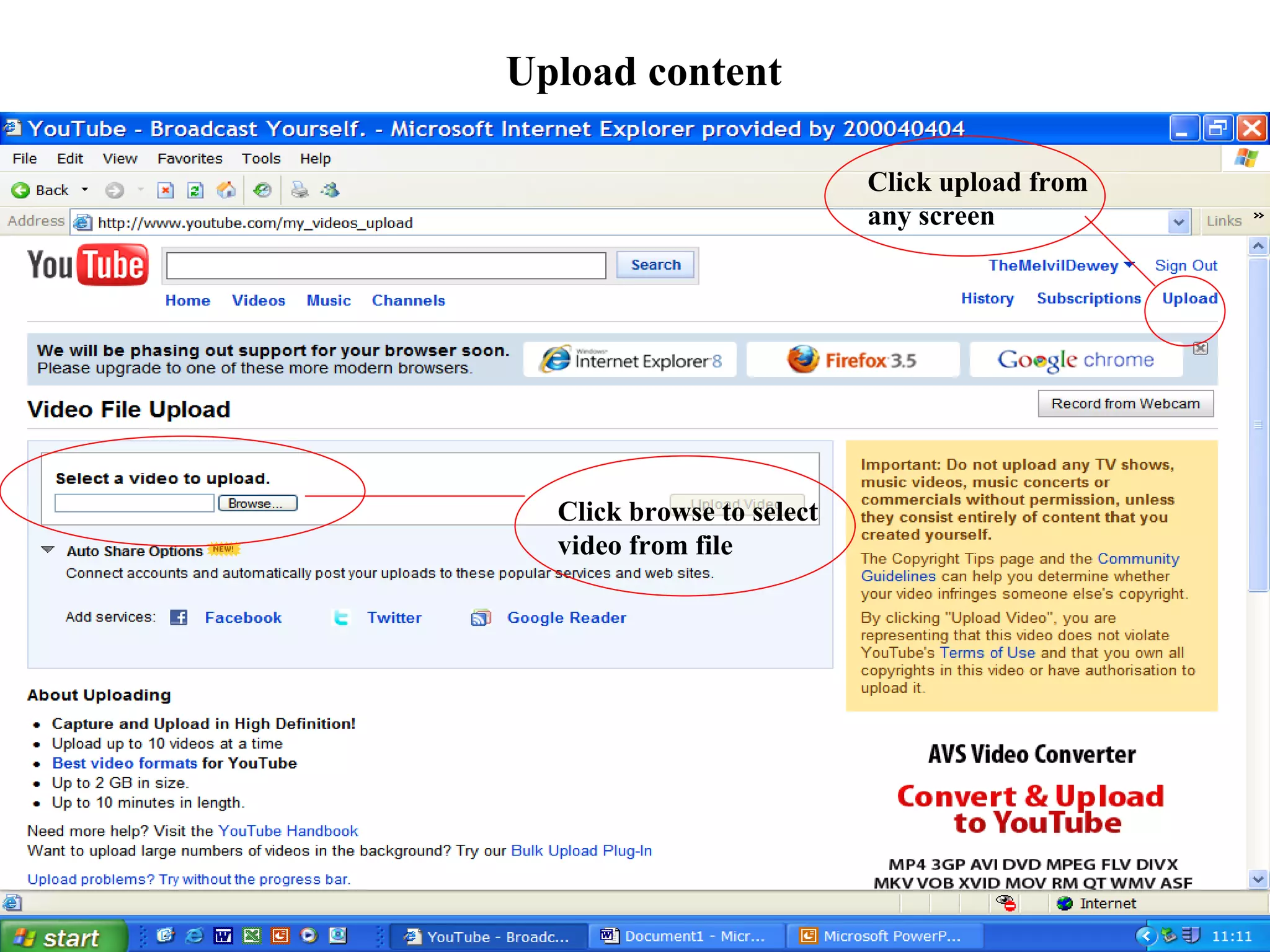 Upload content Click browse to select video from file Click upload from any screen 