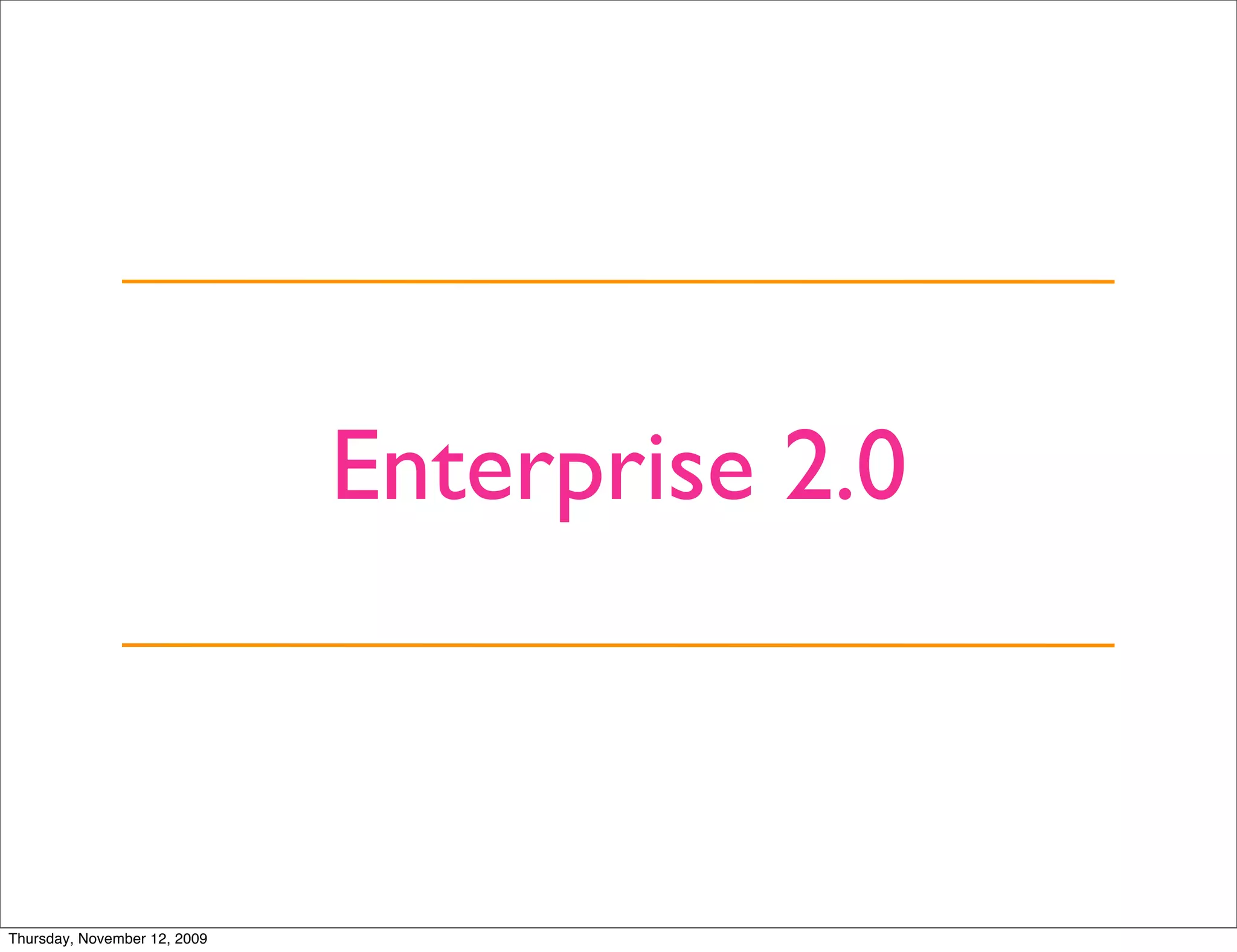 Enterprise 2.0



Thursday, November 12, 2009
 
