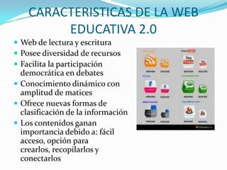 CARACTERISTICAS DE LA WEB EDUCATIVA 2.0Web de lectura y escritura