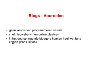 Blogs - Voordelen geen kennis van programmeren vereist snel nieuwsberichten online plaatsen in het oog springende bloggers kunnen heel wat fans krijgen (Paris Hilton) 
