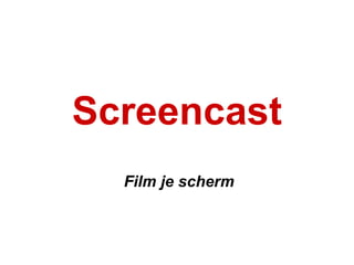 Screencast Film je scherm 