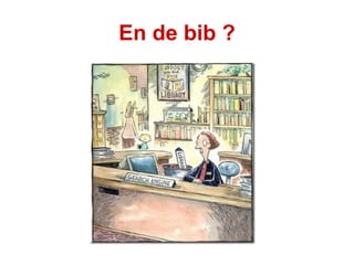 En de bib ? 