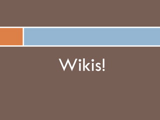 Wikis! 