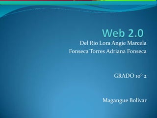 Web 2.0 angie del rio y adriana fonseca