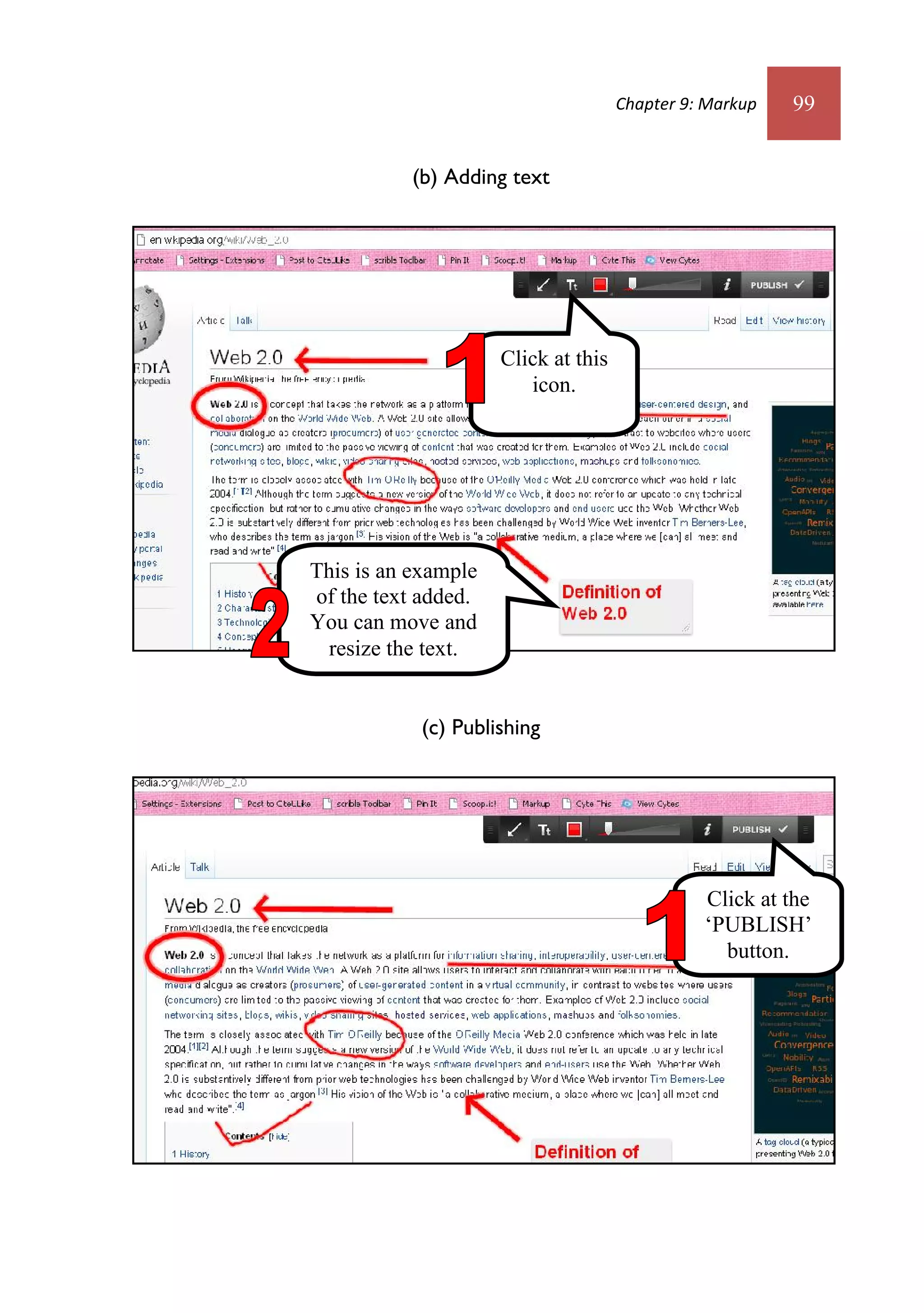 Chapter 9: Markup   99


           (b) Adding text




                     Click at this
                        icon.




This is an example
of the text added.
You can move and
 resize the text.


            (c) Publishing




                                               Click at the
                                               ‘PUBLISH’
                                                 button.
 