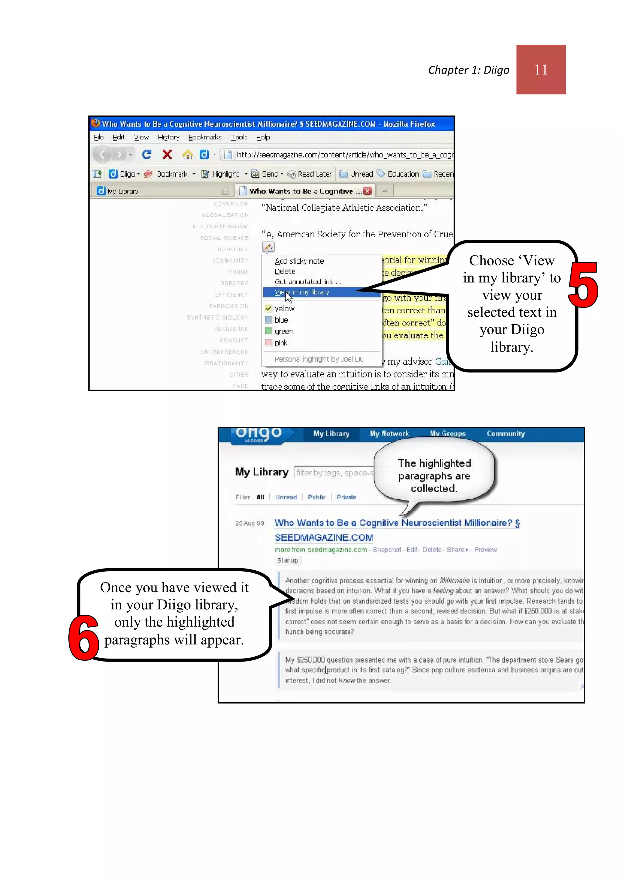 Chapter 1: Diigo   11




                                 Choose ‘View
                                in my library’ to
                                    view your
                                 selected text in
                                   your Diigo
                                     library.




Once you have viewed it
 in your Diigo library,
  only the highlighted
paragraphs will appear.
 