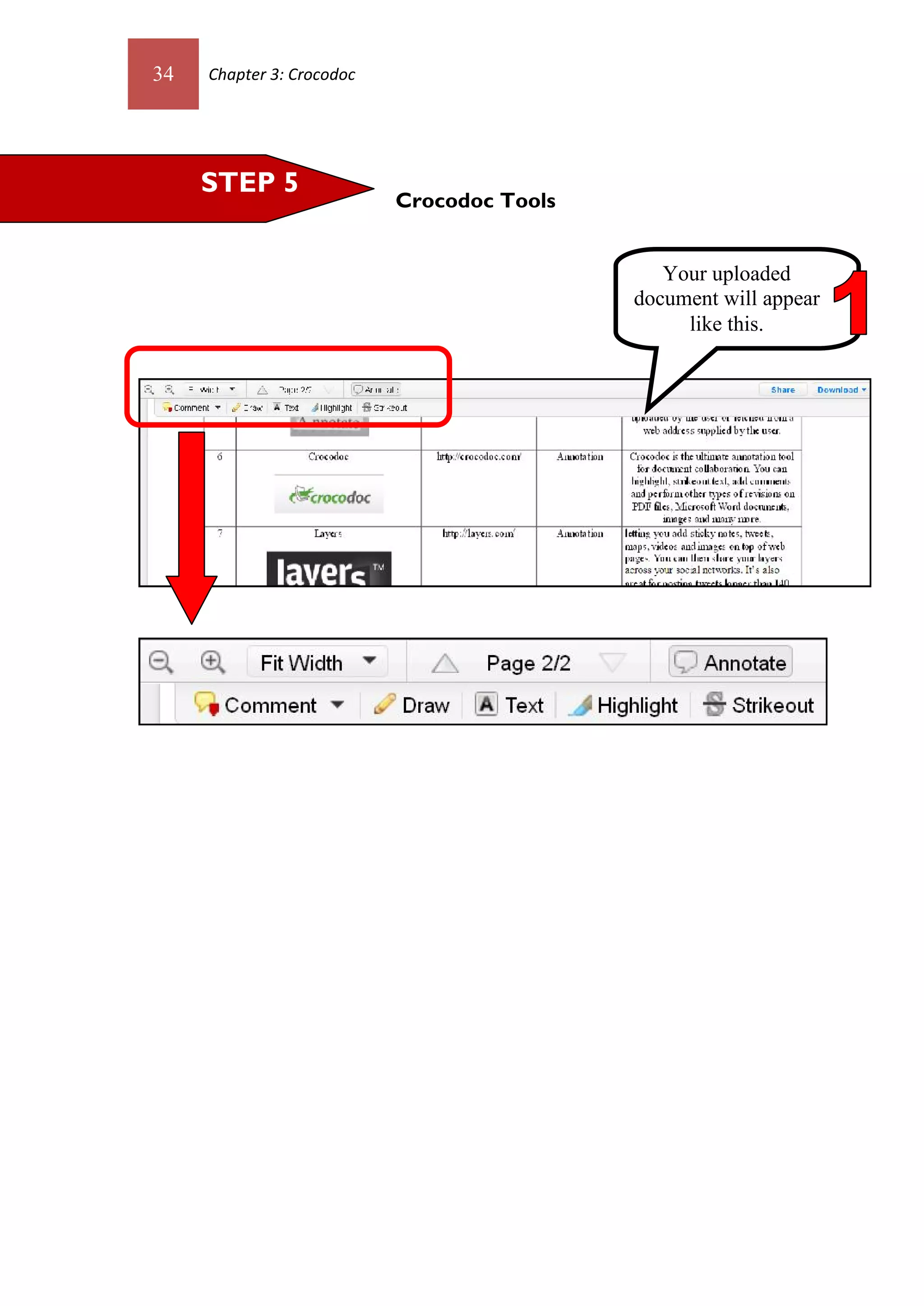 34   Chapter 3: Crocodoc




     STEP 5
                           Crocodoc Tools


                                               Your uploaded
                                            document will appear
                                                 like this.
 