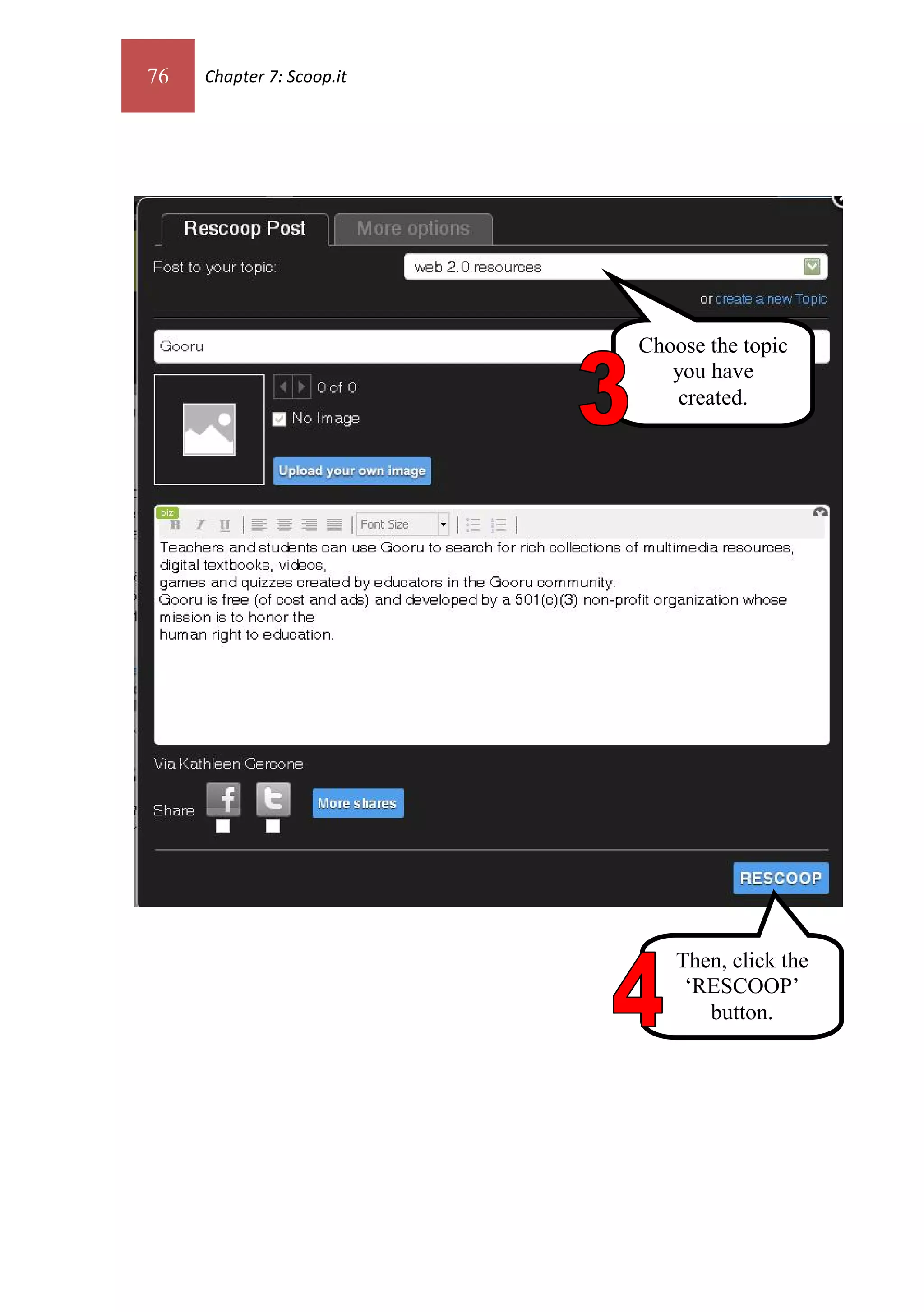 76   Chapter 7: Scoop.it




                           Choose the topic
                              you have
                               created.




                               Then, click the
                                ‘RESCOOP’
                                  button.
 