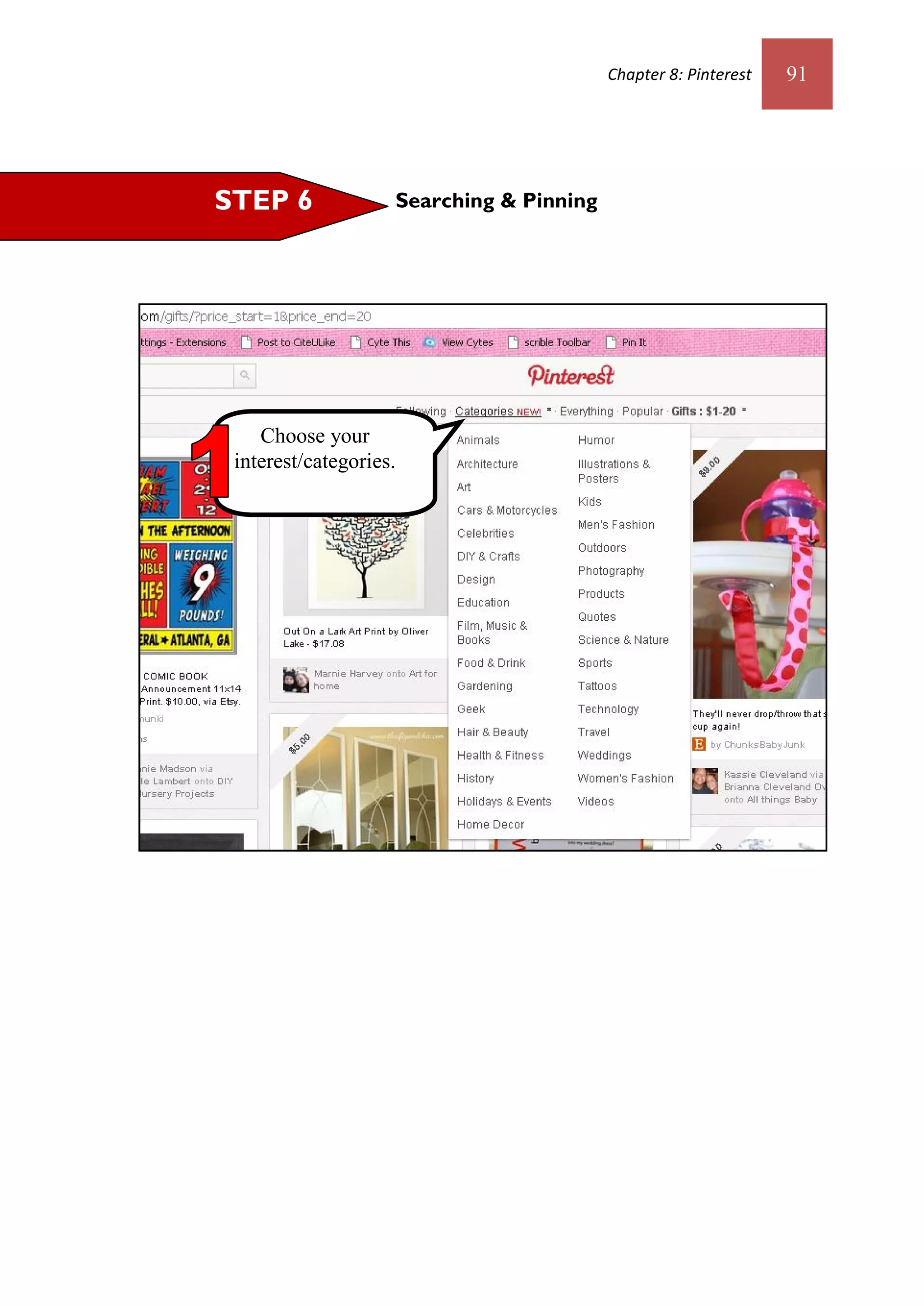 Chapter 8: Pinterest   91




STEP 6              Searching & Pinning




    Choose your
 interest/categories.
 