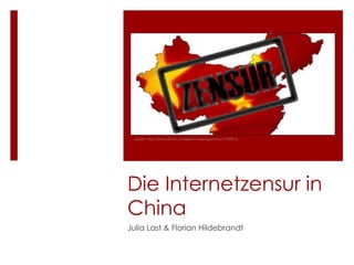 Quelle: http://www.20min.ch/digital/webpage/story/17398910




Die Internetzensur in
China
Julia Last & Florian Hildebrandt
 