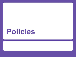 Policies
 