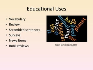 Educational Uses Vocabulary Review Scrambled sentences Surveys News Items Book reviews From jamiekeddie.com 