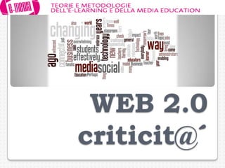 WEB 2.0
criticit@´
 