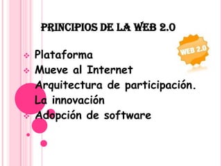 PRINCIPIOS DE LA WEB 2.0 Plataforma