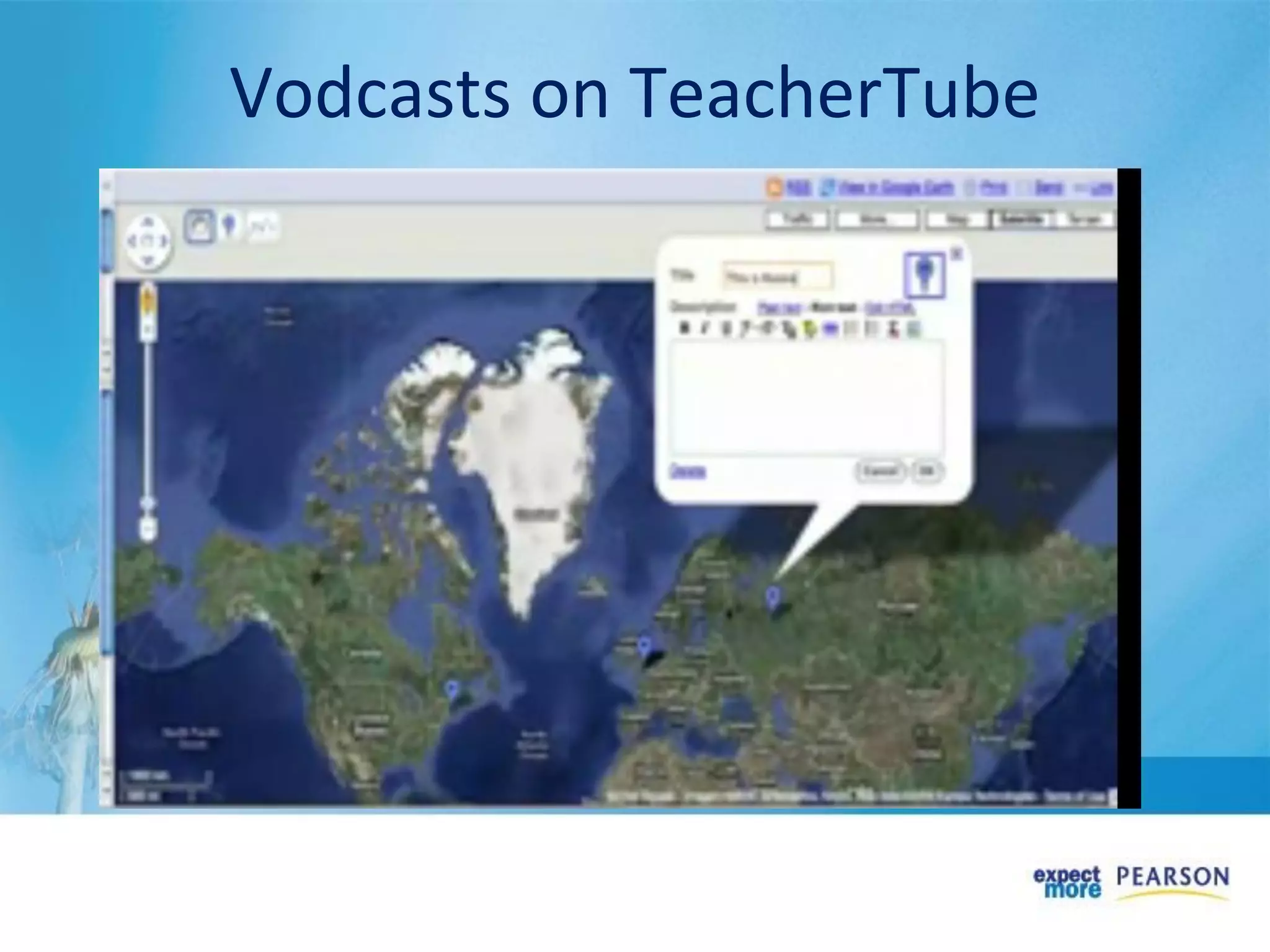 Vodcasts on TeacherTube
 