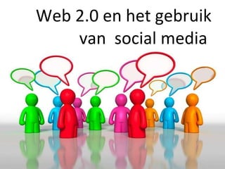 Web 2.0 en het gebruik van  social media  
