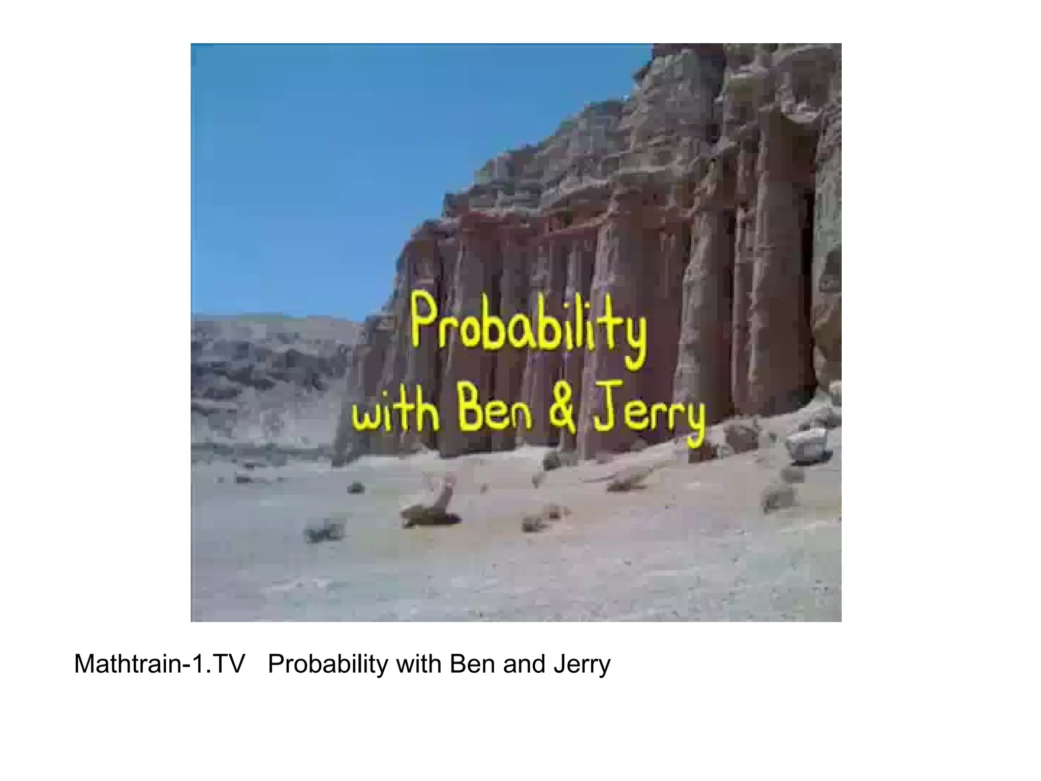 Mathtrain-1.TV   Probability with Ben and Jerry 