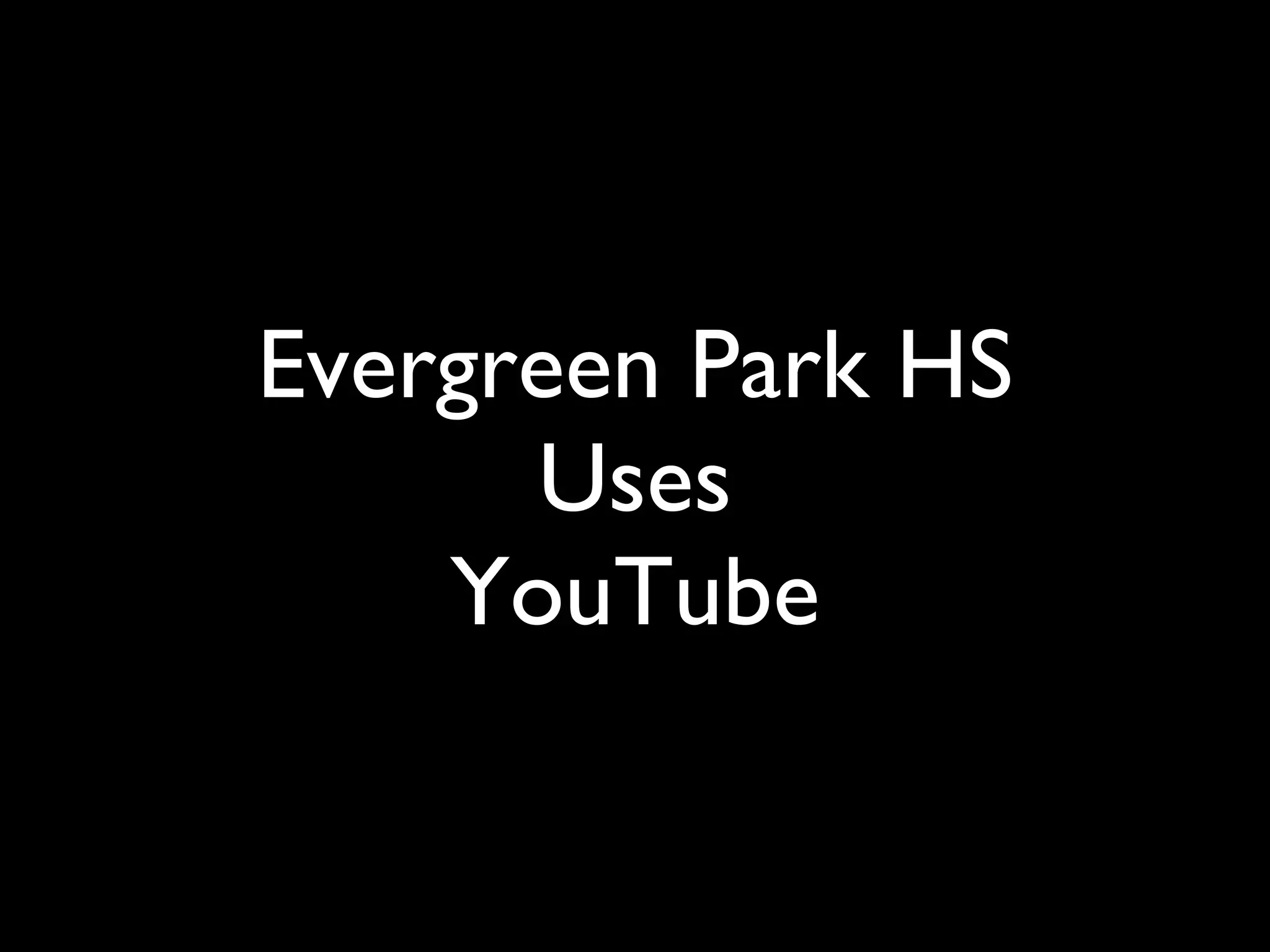 Evergreen Park HS Uses YouTube 