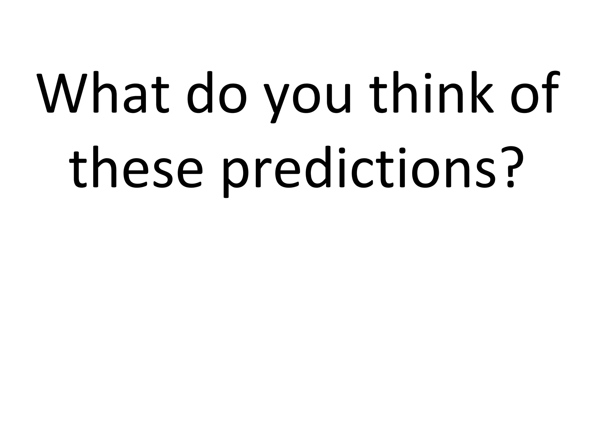 What do you think of these predictions? 