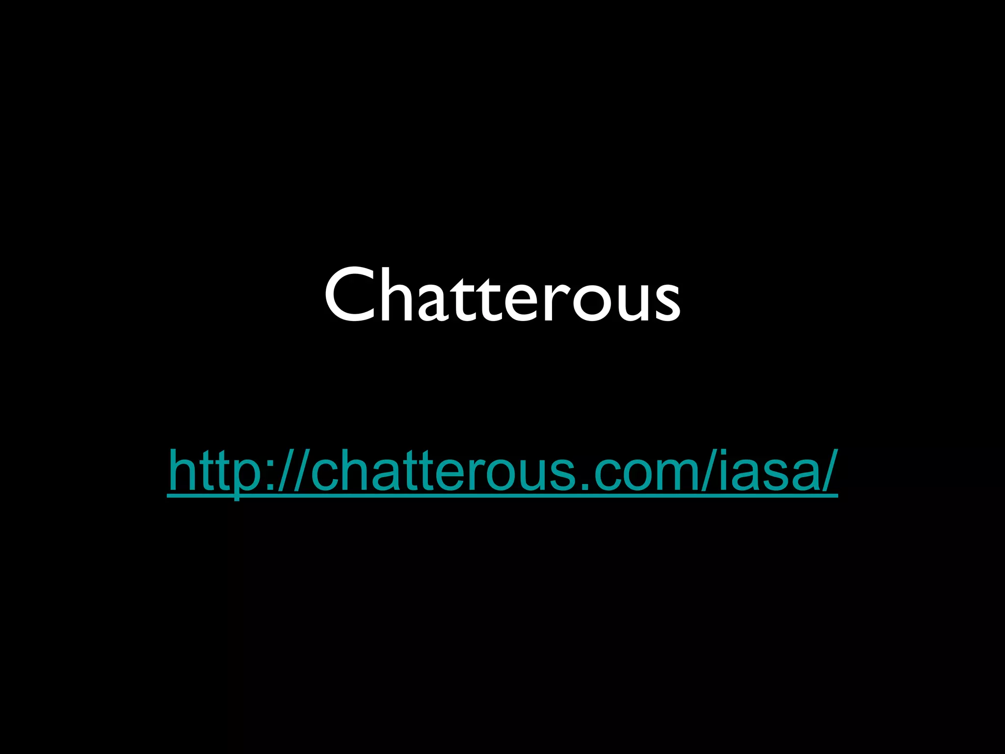 Chatterous http://chatterous.com/iasa/ 