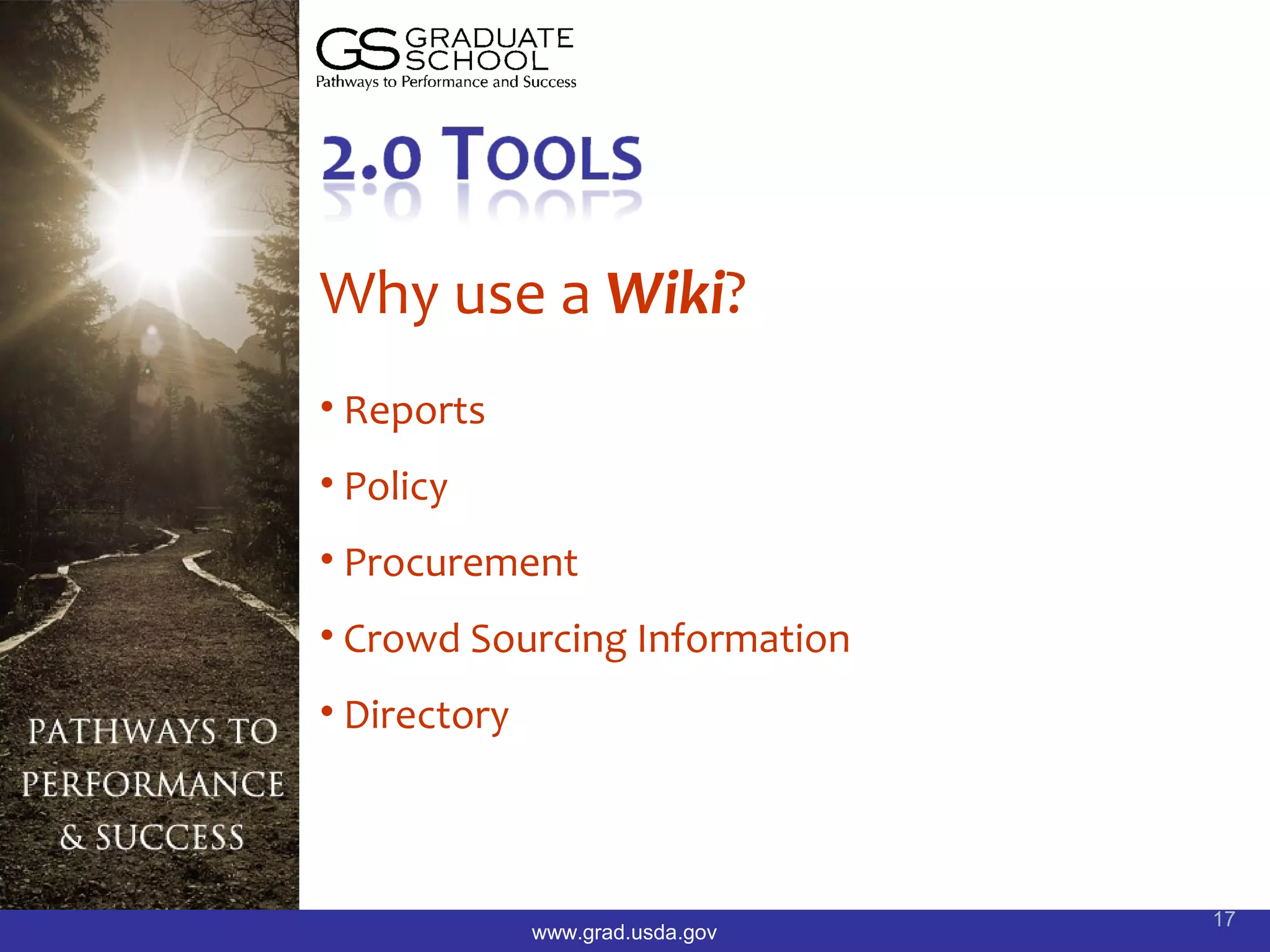 Why use a Wiki?
• Reports
• Policy
• Procurement
• Crowd Sourcing Information
• Directory



                                  17
              www.grad.usda.gov
 