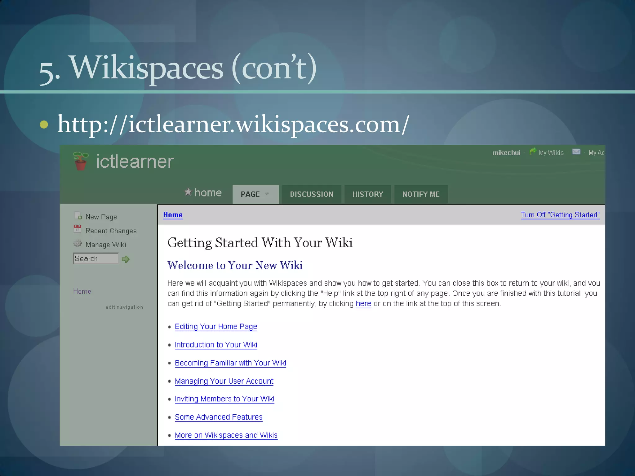 5. Wikispaces (con’t)
 http://ictlearner.wikispaces.com/
 