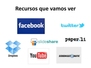 Recursos que vamos ver
 