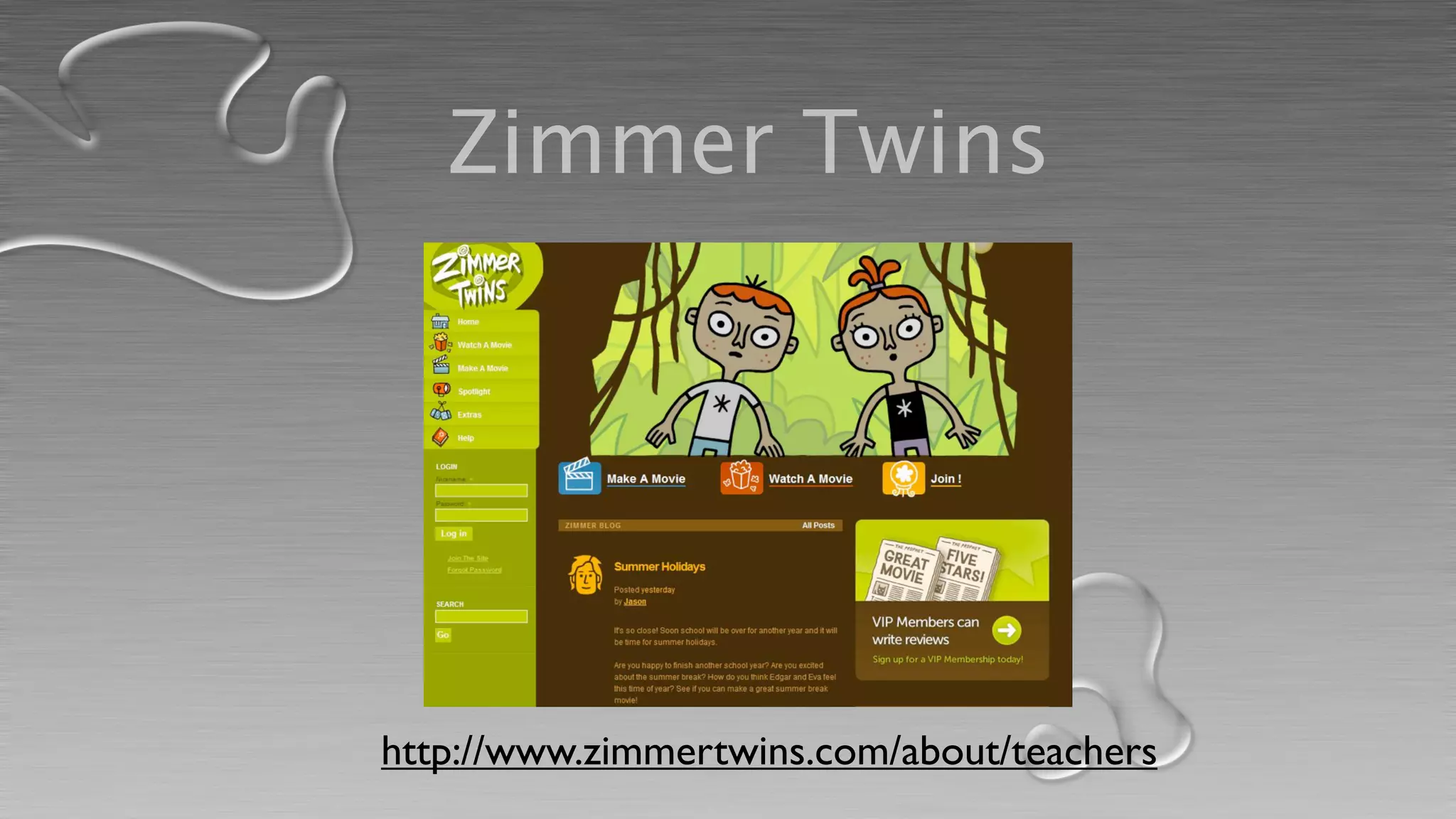 Zimmer Twins




http://www.zimmertwins.com/about/teachers
 