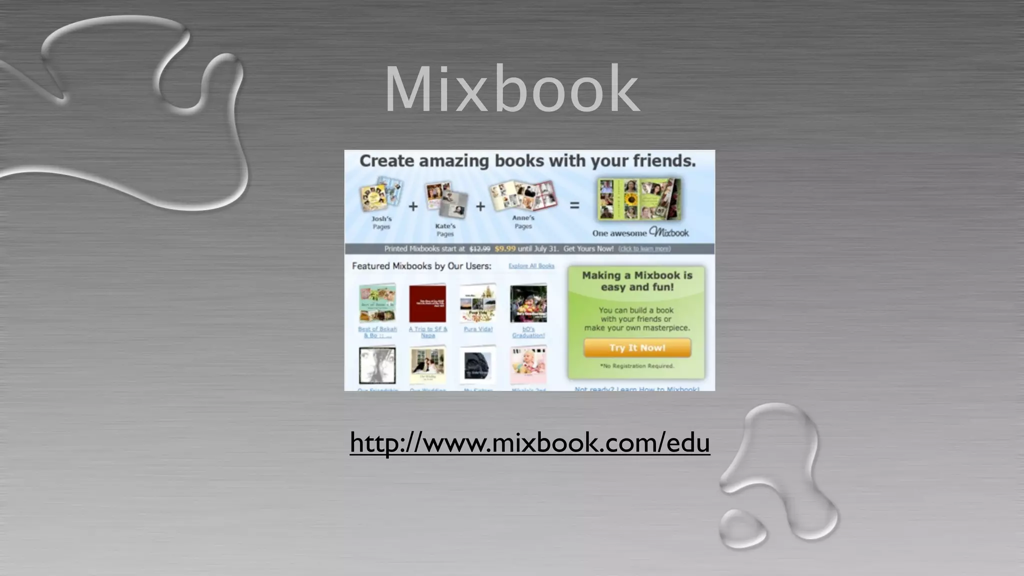 Mixbook




http://www.mixbook.com/edu
 