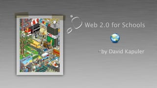Web 2.0 for Schools



     by David Kapuler
 