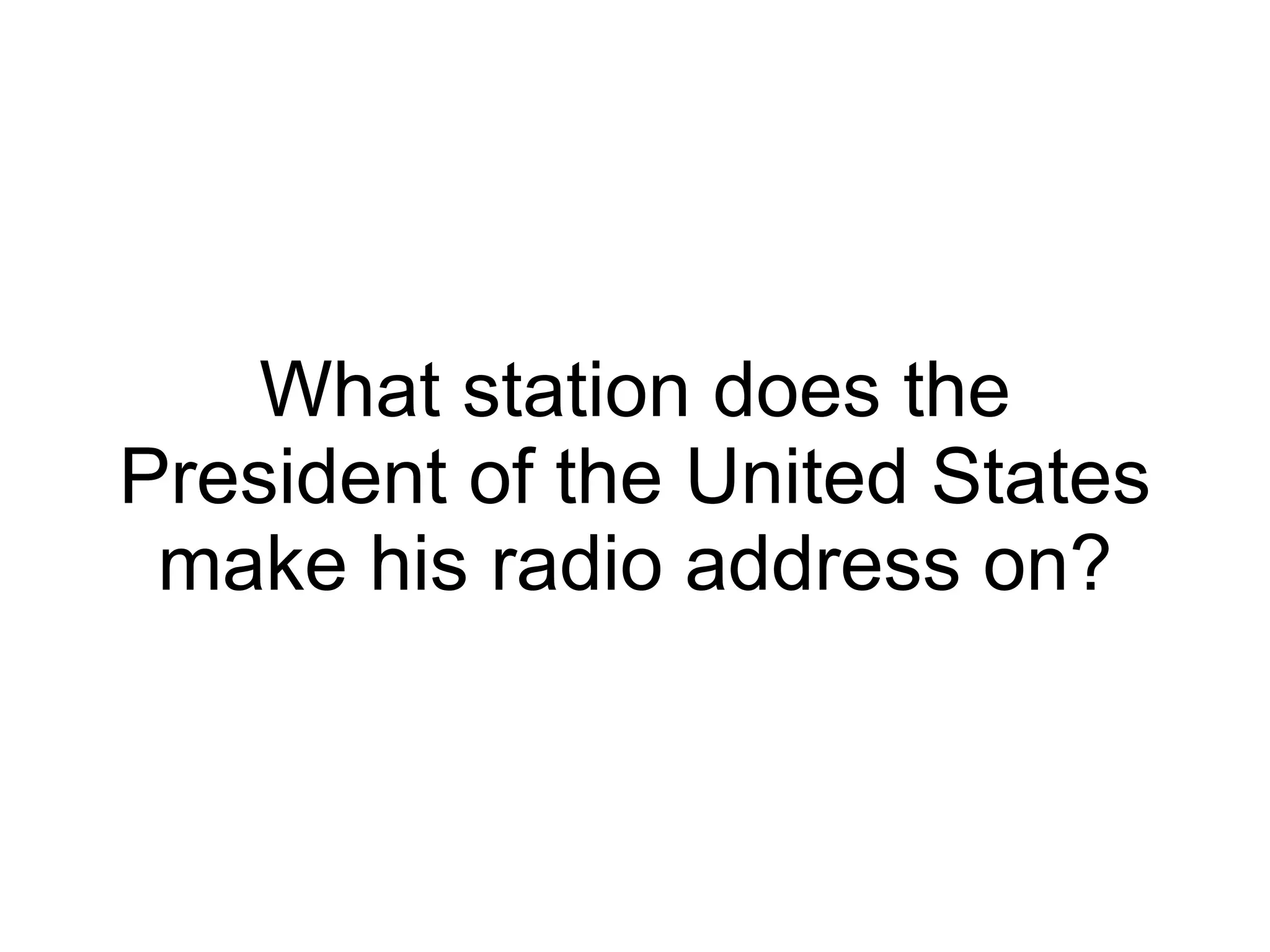 What station does the President of the United States make his radio address on? 
