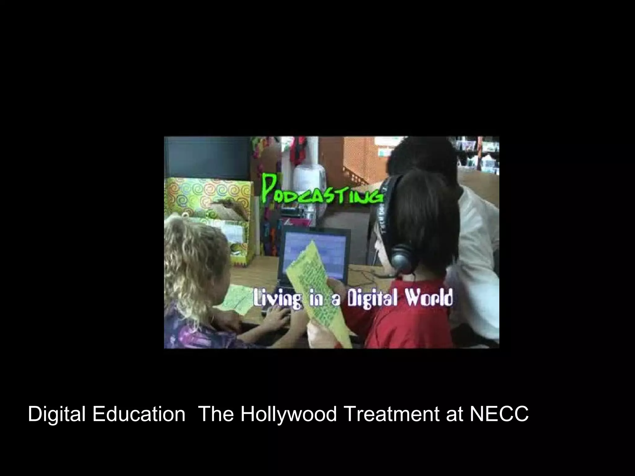 Digital Education  The Hollywood Treatment at NECC 