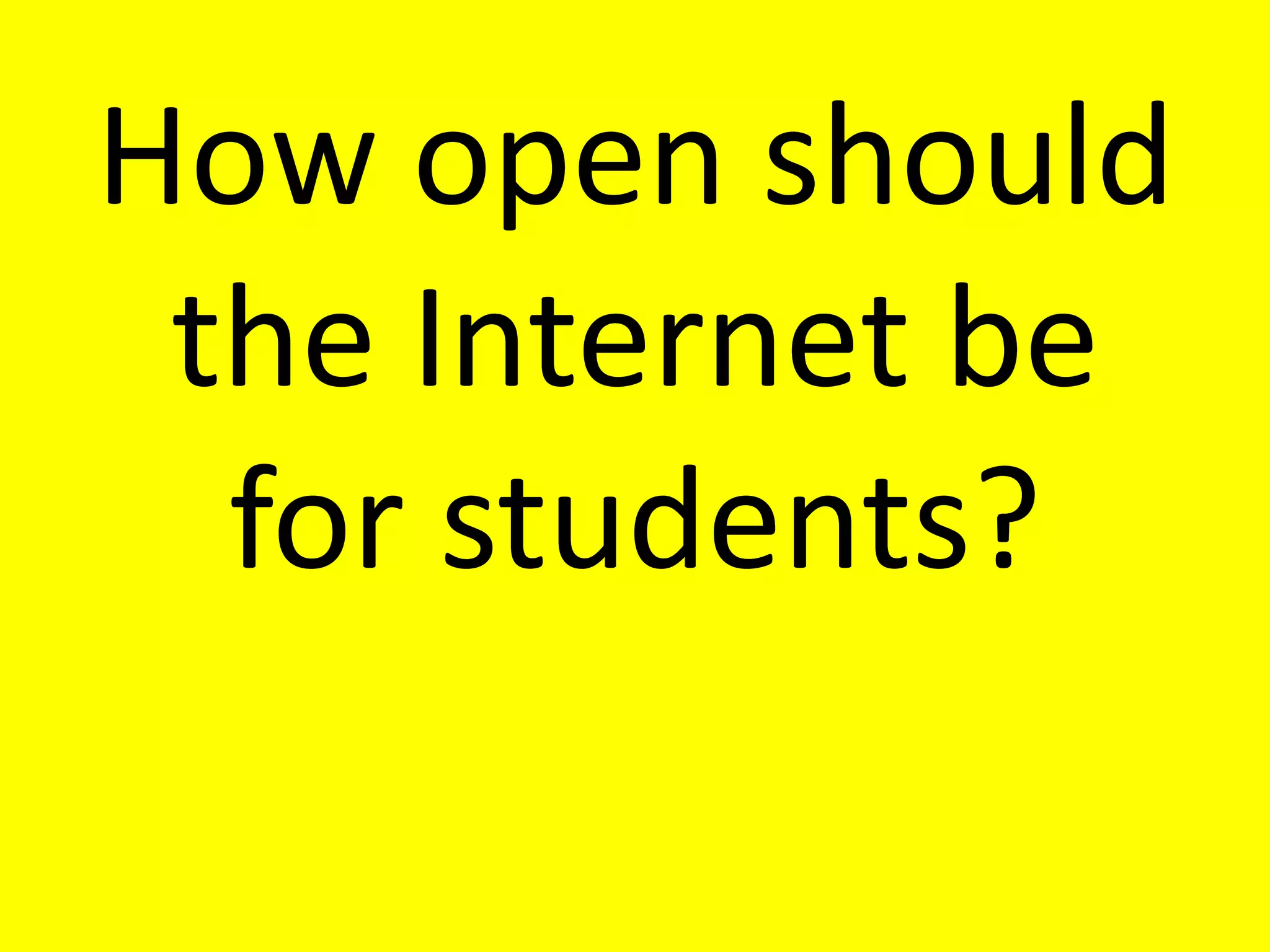 How open should the Internet be for students?