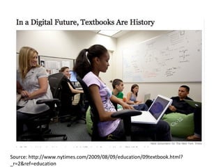 Source: http://www.nytimes.com/2009/08/09/education/09textbook.html?_r=2&ref=education 