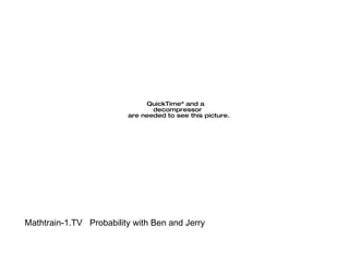 Mathtrain-1.TV   Probability with Ben and Jerry 