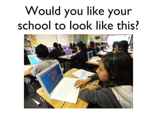 Would you like your school to look like this? 