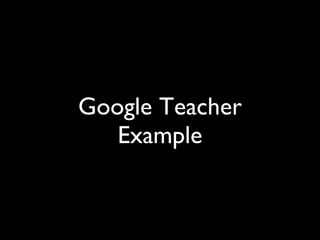 Google Teacher Example 