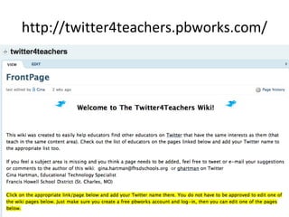 http://twitter4teachers.pbworks.com/ 