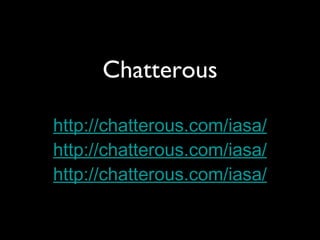 Chatterous http://chatterous.com/iasa/ http://chatterous.com/iasa/ http://chatterous.com/iasa/ 