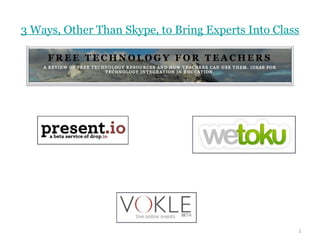 3 Ways, Other Than Skype, to Bring Experts Into Class 