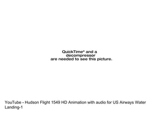 YouTube - Hudson Flight 1549 HD Animation with audio for US Airways Water Landing-1 