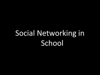 Social Networking in School 