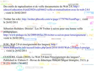 Des outils de mutualisation et de veille documentaire du Web 2.0;  http:// eduscol.education.fr/pid25024-cid54662/veille-e...