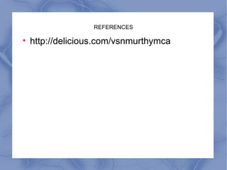 REFERENCES http://delicious.com/vsnmurthymca 