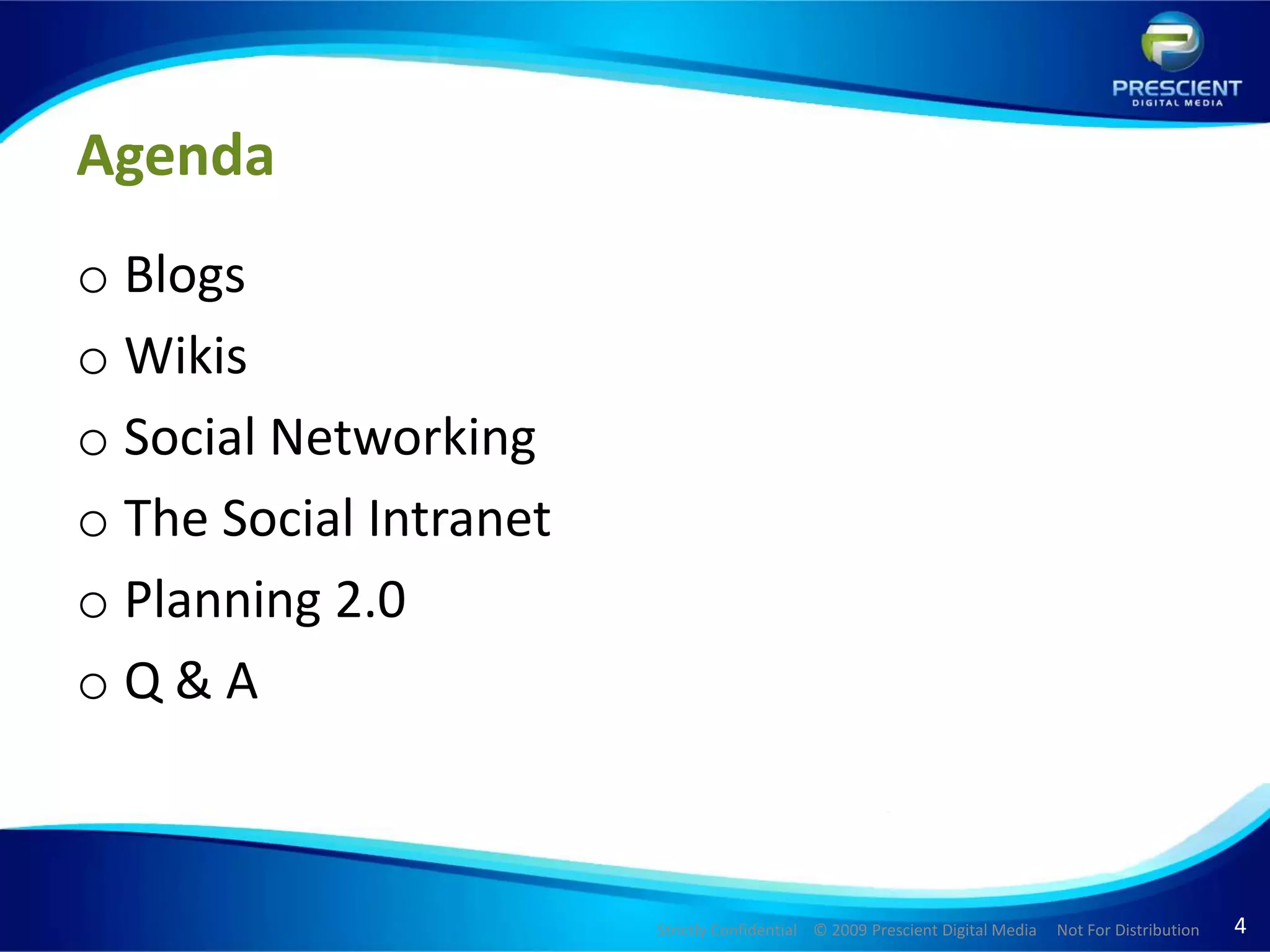 AgendaAgendaBlogsWikisSocial NetworkingThe Social IntranetPlanning 2.0Q & A