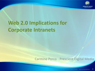 Carmine Porco - Prescient Digital Media Web 2.0 Implications for Corporate Intranets 