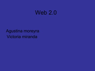 Web 2.0 informatica.ppt miranda y moreyra