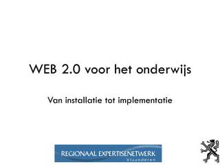 WEB 2.0 voor het onderwijs Van installatie tot implementatie 